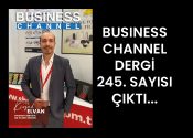 BUSİNESS CHANNEL DERGİ 245. SAYISI ÇIKTI…
