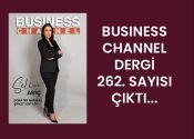 BUSİNESS CHANNEL DERGİ 262. SAYISI ÇIKTI…